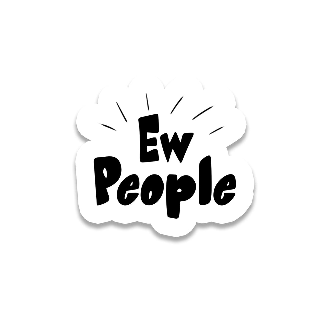 Ew People Sticker