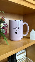 Load image into Gallery viewer, Wild at Heart Coffee Mug

