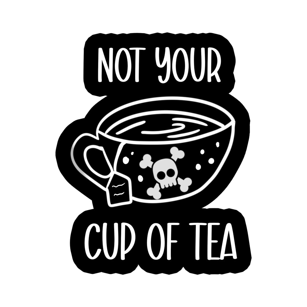 Not your cup of tea